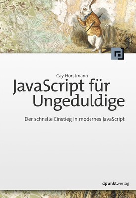 JavaScript für Ungeduldige ~ Cay Horstmann ~  9783864908019