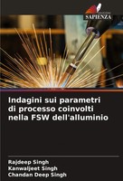 Rajdeep Singh (U. A.) | Indagini Sui Parametri Di Processo Coinvolti Nella...