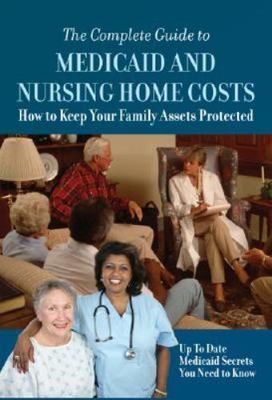 The Complete Guide to Medicaid and Nursing Home Costs- 1601381530, Co, paperback