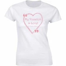 My Vocation is Love Catholic Women's T-Shirt Saint Therese of Lisieux Faith Tee