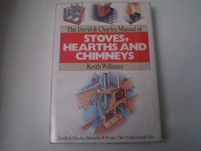 The David & Charles Manual of Stoves, Hearths and... by Williams, Keith Hardback