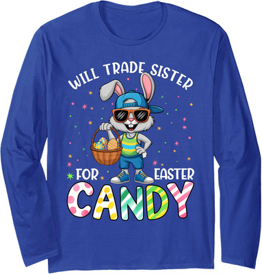 Will Trade Sister For Candy Funny Easter Lover Cute Long Sleeve Tshirt