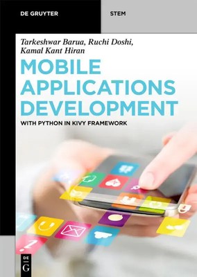 Mobile Applications Development | With Python in Kivy Framework | Barua (u. a.)