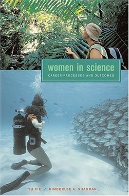 WOMEN IN SCIENCE: CAREER PROCESSES AND OUTCOMES By Yu Xie & Kimberlee A. Shauman