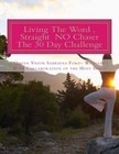 Living the Word, Straight No Chaser - The 30 Day Challenge by MS Sabriena Ford Williams (Paperback / softback, 2013)