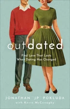 Outdated: Find Love That Lasts When Dating Has Changed - Paperback - VERY GOOD
