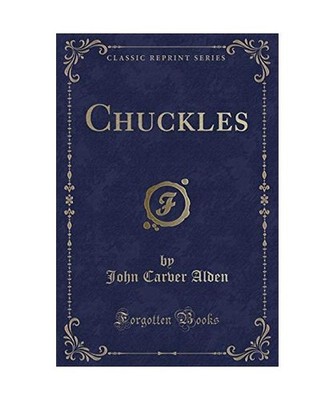Chuckles [Classic Reprint], John Carver Alden