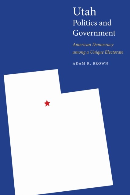 Utah Politics and Government by Adam R. Brown PAPERBACK 9781496201805