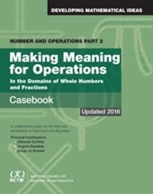 Number and Operations, Part 2: Making Meaning for Operations Casebook: New