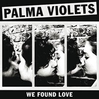 Palma Violets - We Found Love - Vinyl Record 7 Record - E3447Z