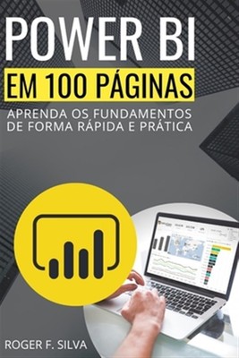 Power BI em 100 Páginas: Aprenda os fundamentos de forma rápida e prática von ...