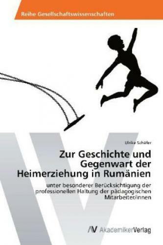 Thumbnail - Zur Geschichte Und Gegenwart Der Heimerziehung In Rumänien Unter