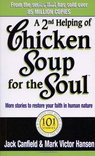 A Second Helping Of Chicken Soup For The Soul: 101 Stories More Stories to Open