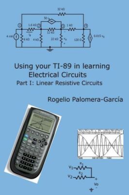 Using Your Ti-89 In Learning Electrical Circuits Part 1: Linear Resistive C...