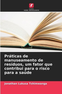 Prticas de manuseamento de resduos, um fator que contribui para o risco para a s