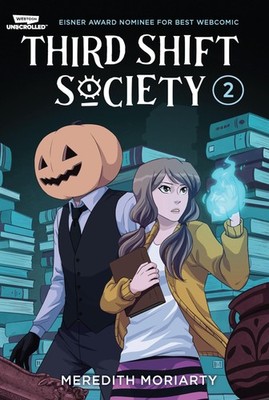 Third Shift Society Volume Two: A Webtoon Unscrolled Graphic Novel (Third Shift