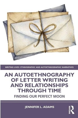 An Autoethnography of Letter Writing and Relationships Through Time Adams Buch