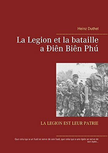 La Legion Et La Bataille A Dien Bien Phu By Heinz Duthel 2015 Trade Paperback For Sale Online Ebay
