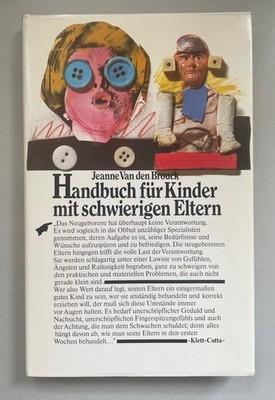 Handbuch für Kinder mit schwierigen Eltern. Van den Brouck, Jeanne: