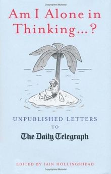 Am I Alone in Thinking....?: Unpublished Letters to the ... | Buch | Zustand gut