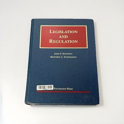  Legislation & Regulation   John F. Manning Matthew C. Stephenson Hardcover