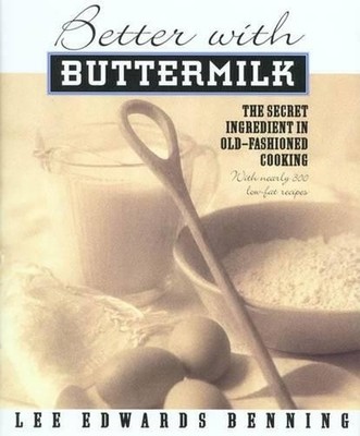 Better With Buttermilk: The Secret ..., Benning, Lee Ed