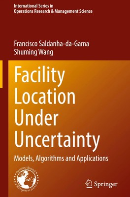 Facility Location Under Uncertainty | Models, Algorithms and Applications | Buch