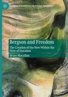 Bergson And Freedom Brian Macallan