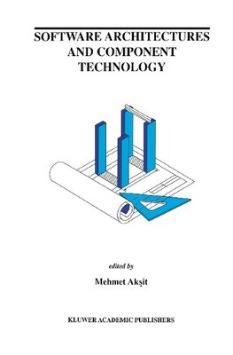 Software Architectures and Component Technology - 9781461352860