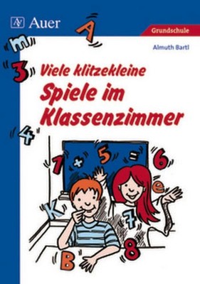 Viele klitzekleine Spiele im Klassenzimmer | Almuth Bartl | deutsch