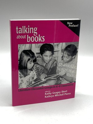 Talking about Books Literature Discussion Groups in K-8 Classrooms