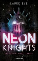 Neon Knights - Das Zerschlagene Schwert Laure Eve