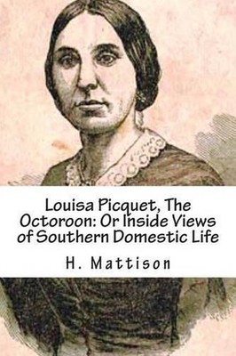 Louisa Picquet, The Octoroon: Or Inside Views of Southern Domestic Life: [Illust