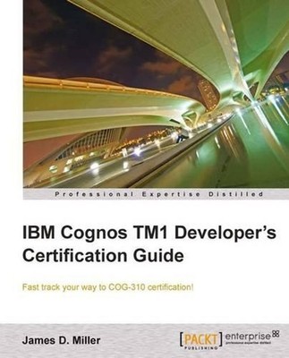 IBM Cognos IM1 Developer's Certification Guide by James D Miller (English) Paper