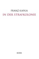 Franz Kafka | In Der Strafkolonie | Buch | Deutsch (2017) | 56 S. | Boer