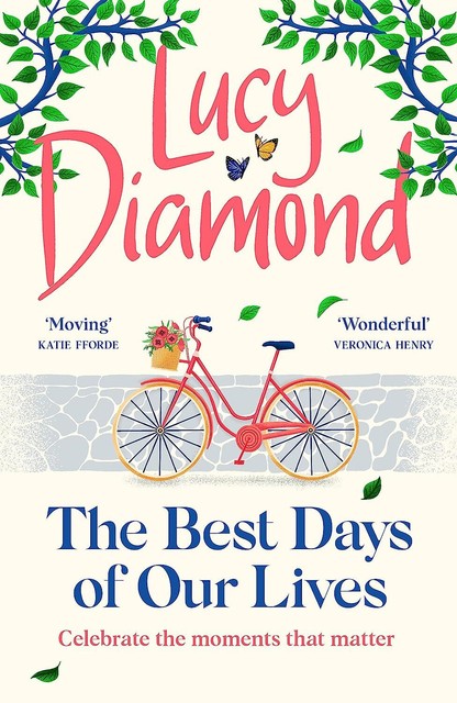 The Best Days of Our Lives: the big-hearted and uplifting new novel from the bes The Best Days of Our Lives: the big-hearted and uplifting new novel from the bes