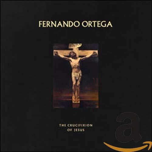 Fernando Ortega Fernando Ortega - The Crucifixion Of Jesus (CD)
