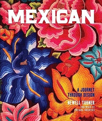 Mexican: A Journey Through Design by Turner