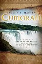 Cumorah: Great Lakes Region Land of the Book of Mormon by Hansen, Vaughn E.