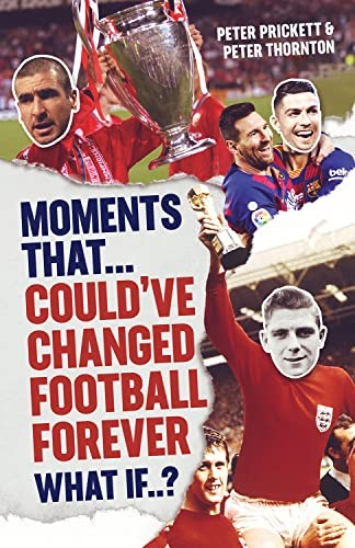Moments That Could Have Changed Football Forever: An In-Depth Lo