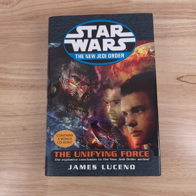 Star Wars The New Jedi Order : The Unifying Force by James Luceno First Edition