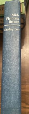 MID-VICTORIAN BRITAIN, 1851-1875 By Geoffrey Francis Andrew Best Hardcover