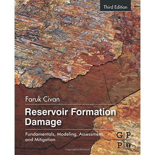 Reservoir Formation Damage Civan Hardback Gulf Professional Publishing 3e