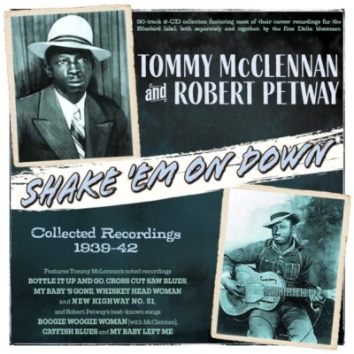 TOMMY MCCLENNAN & ROBERT PETWAY - SHAKE 'EM ON DOWN - COLLECTED...  2 CD NEU