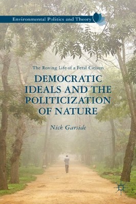 Garside - Democratic Ideals and the Politicization of Nature  The Rov - S9000z
