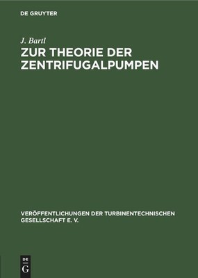 Zur Theorie der Zentrifugalpumpen J. Bartl