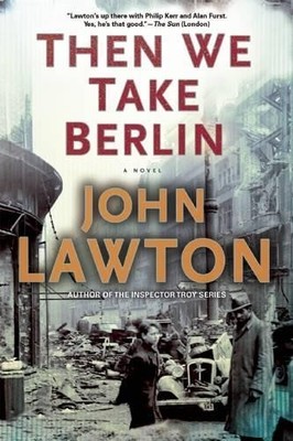 John Lawton Then We Take Berlin (Taschenbuch) Joe Wilderness Novels
