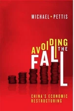 Avoiding the Fall: China's Economic Restructuring by Michael Pettis (English) Pa