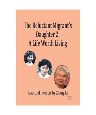 The Reluctant Migrant's Daughter 2: A Life Worth Living, Zhang, Li