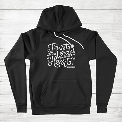 Trust In The Lord With All Your Heart Hoodie Sweater Proverbs 3:5 Trust of God